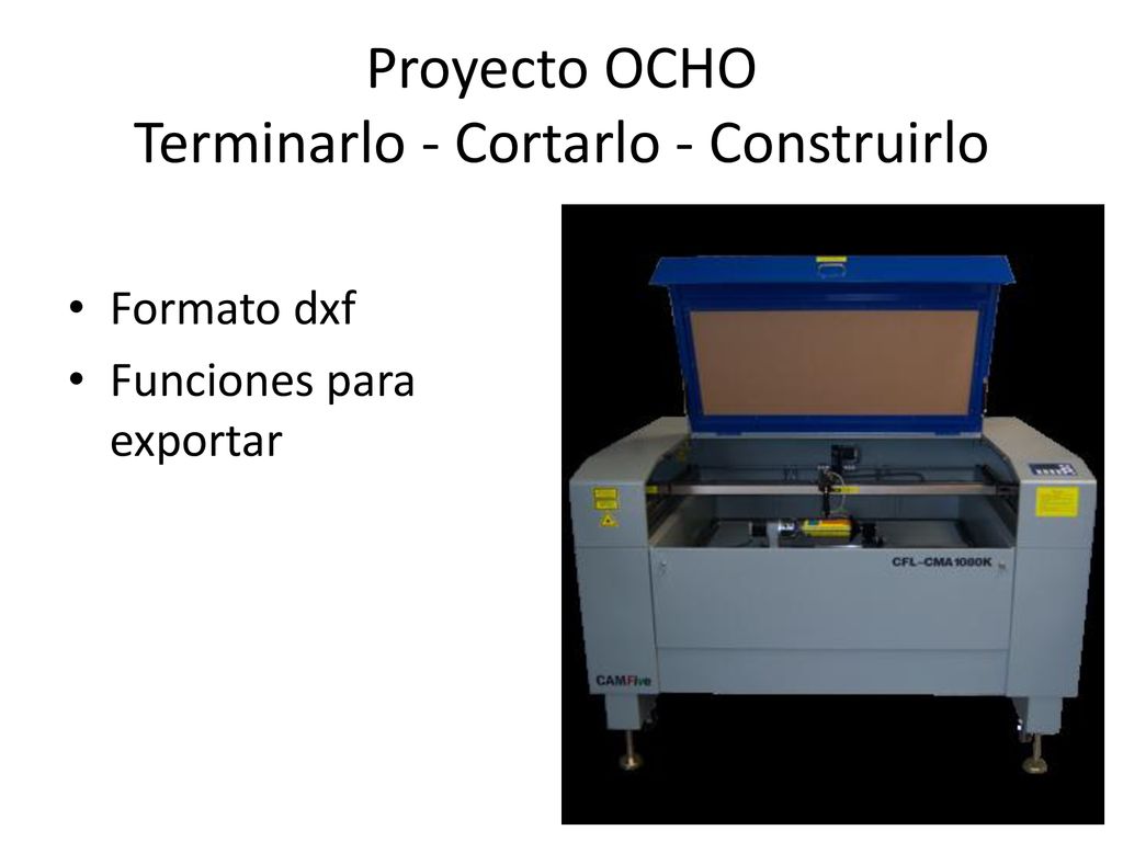 Proyecto OCHO Terminarlo - Cortarlo - Construirlo