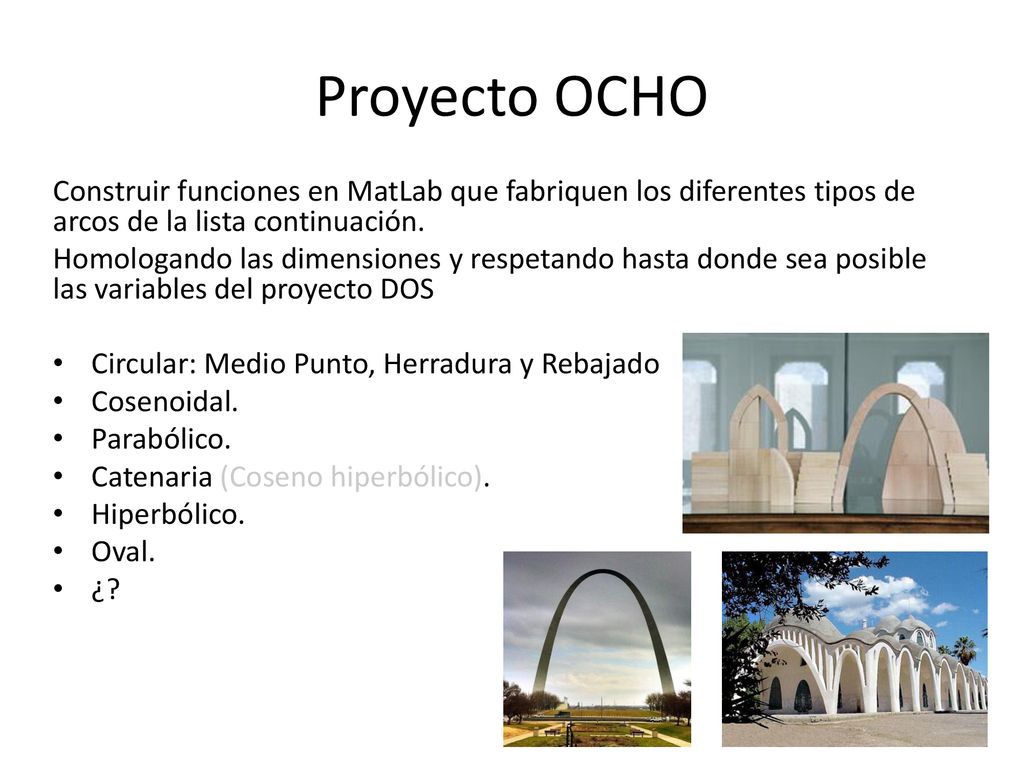 Proyecto OCHO Construir funciones en MatLab que fabriquen los diferentes tipos de arcos de la lista continuación.