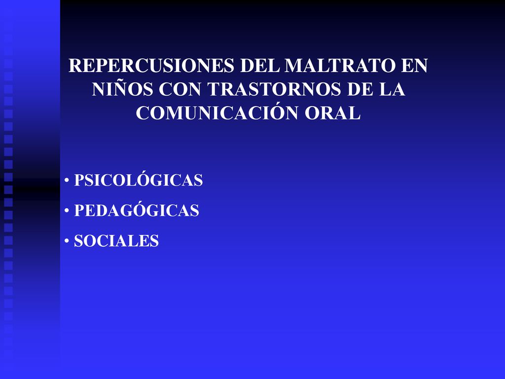 REPERCUSIONES DEL MALTRATO EN NIÑOS CON TRASTORNOS DE LA COMUNICACIÓN ORAL