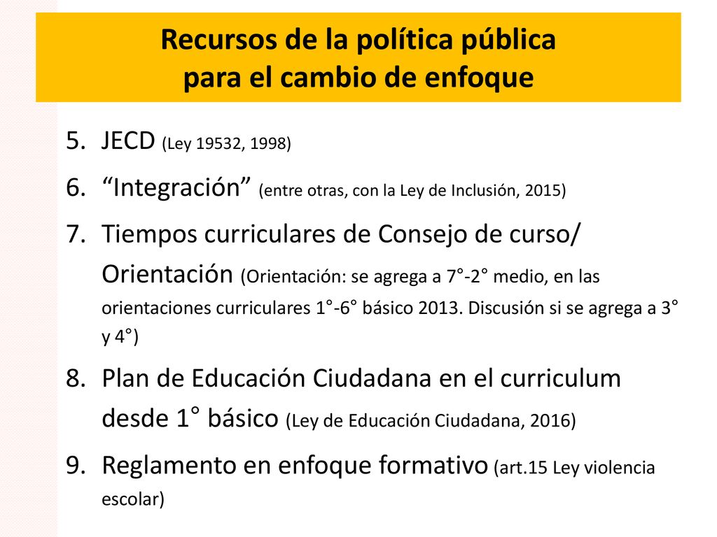 Recursos de la política pública para el cambio de enfoque