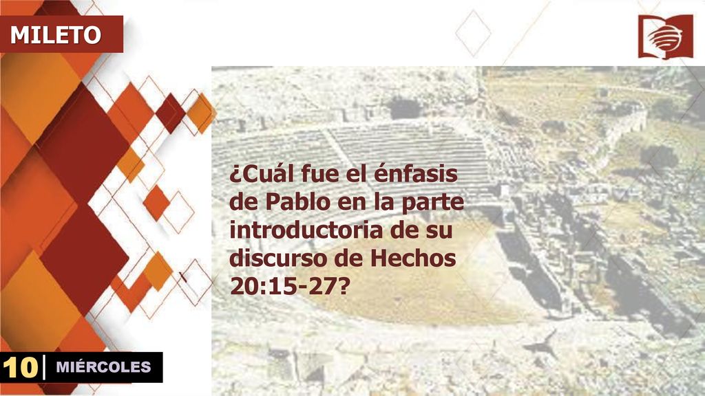 MILETO ¿Cuál fue el énfasis de Pablo en la parte introductoria de su discurso de Hechos 20: