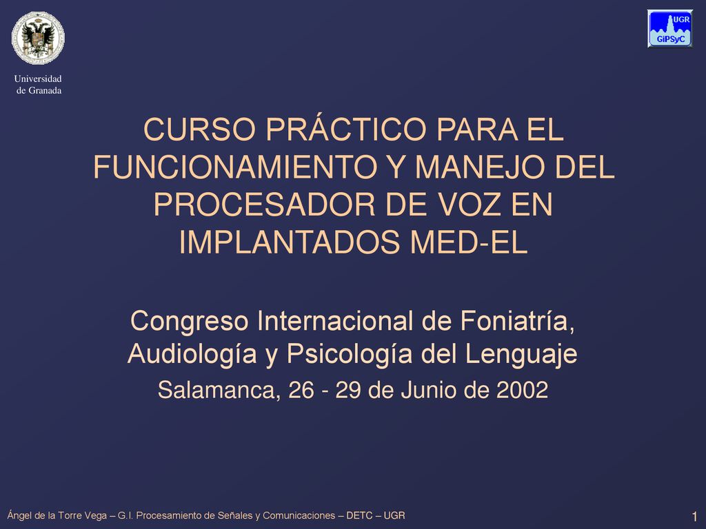 CURSO PRÁCTICO PARA EL FUNCIONAMIENTO Y MANEJO DEL PROCESADOR DE VOZ EN IMPLANTADOS MED-EL
