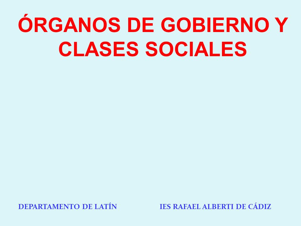 ÓRGANOS DE GOBIERNO Y CLASES SOCIALES