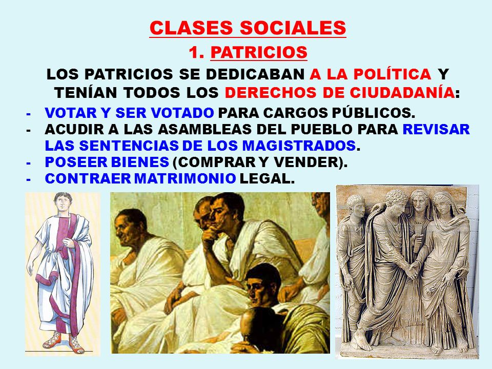 CLASES SOCIALES 1. PATRICIOS