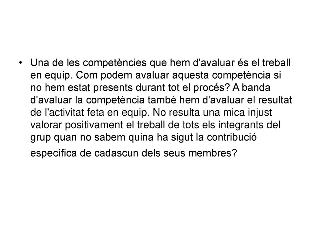 Una de les competències que hem d avaluar és el treball en equip