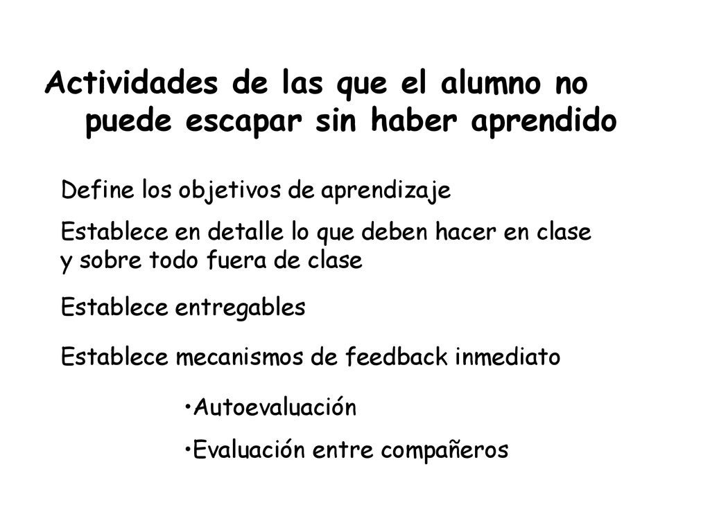 Actividades de las que el alumno no puede escapar sin haber aprendido