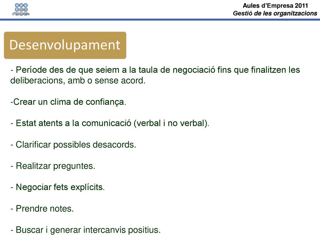 Desenvolupament - Període des de que seiem a la taula de negociació fins que finalitzen les deliberacions, amb o sense acord.