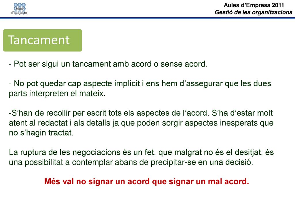 Més val no signar un acord que signar un mal acord.