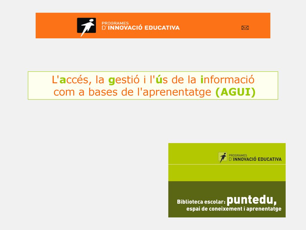 L accés, la gestió i l ús de la informació