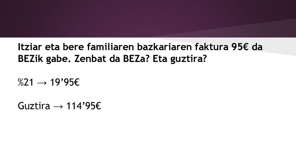 Itziar eta bere familiaren bazkariaren faktura 95€ da BEZik gabe