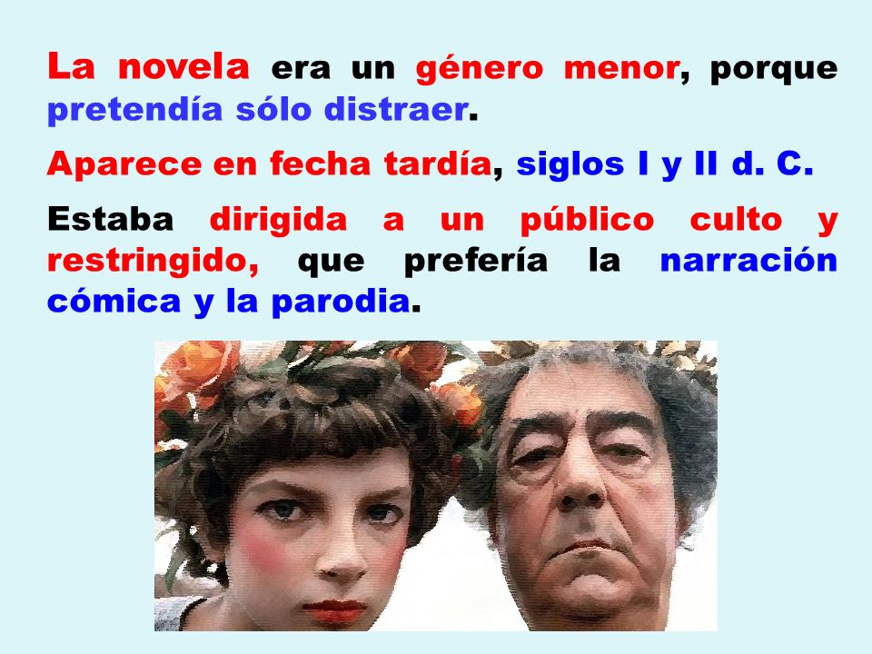La novela era un género menor, porque pretendía sólo distraer.