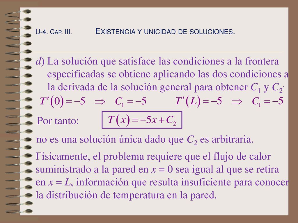 no es una solución única dado que C2 es arbitraria.