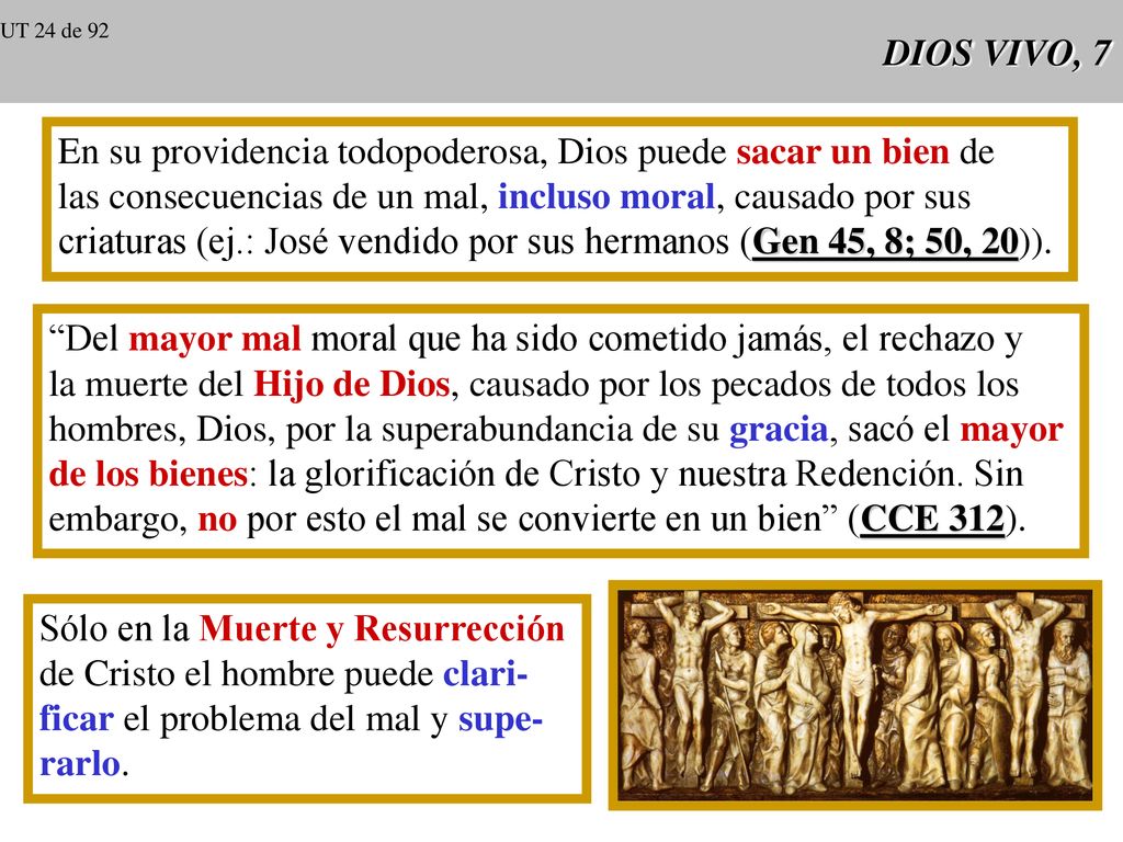 En su providencia todopoderosa, Dios puede sacar un bien de