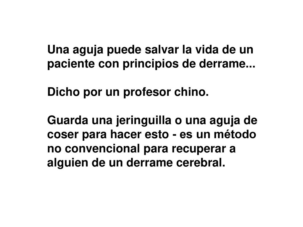 Una aguja puede salvar la vida de un paciente con principios de derrame...