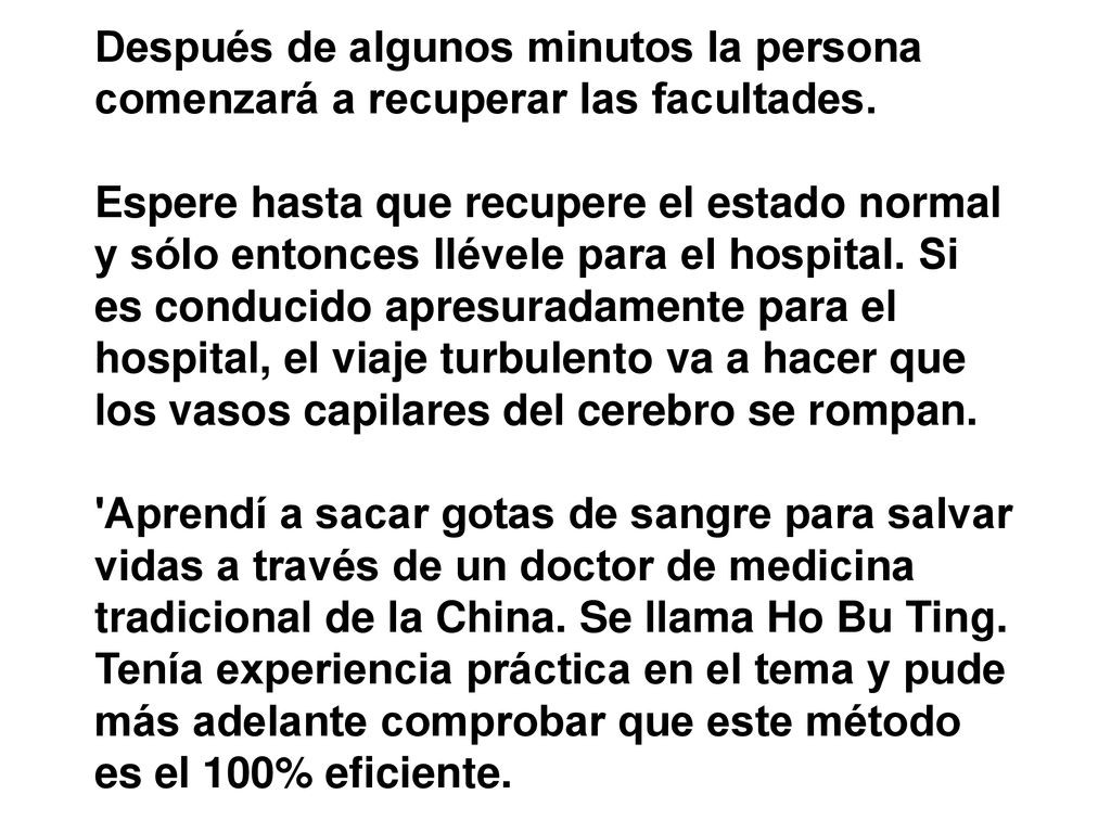 Después de algunos minutos la persona comenzará a recuperar las facultades.
