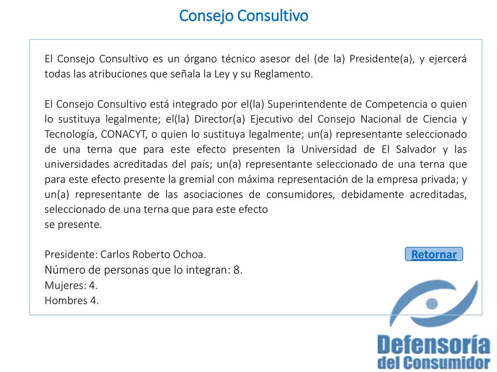 Consejo Consultivo Número de personas que lo integran: 8. Retornar