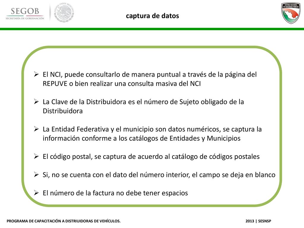captura de datos El NCI, puede consultarlo de manera puntual a través de la página del REPUVE o bien realizar una consulta masiva del NCI.