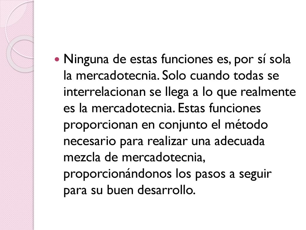 Ninguna de estas funciones es, por sí sola la mercadotecnia