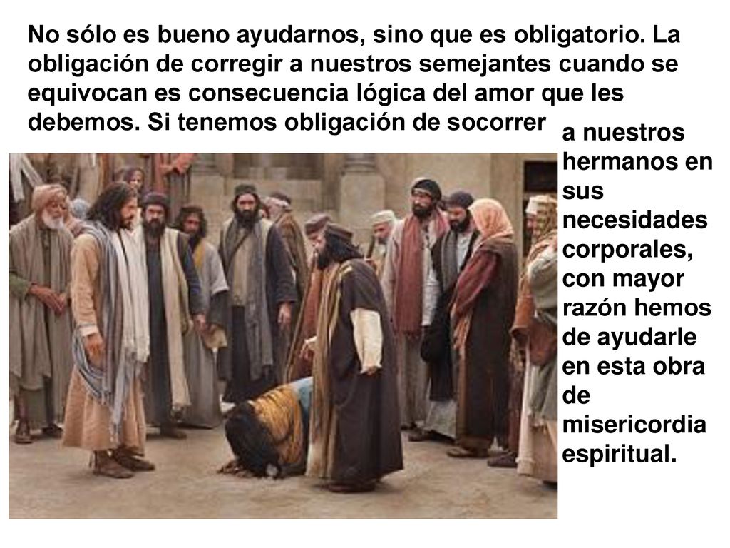 No sólo es bueno ayudarnos, sino que es obligatorio