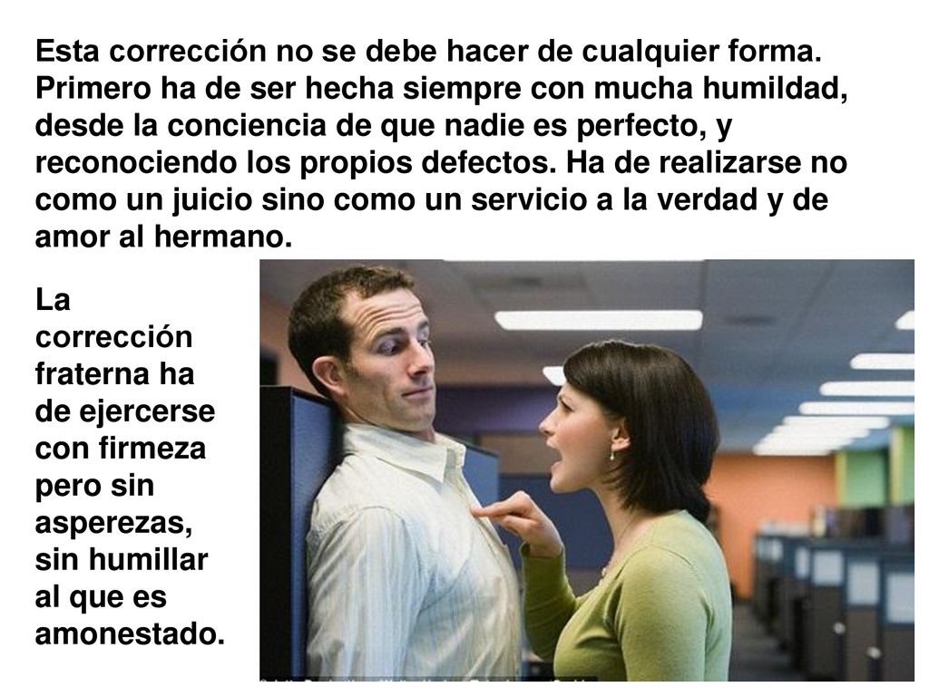 Esta corrección no se debe hacer de cualquier forma