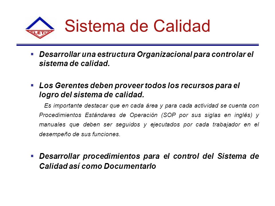 Sistema de Calidad Desarrollar una estructura Organizacional para controlar el sistema de calidad.