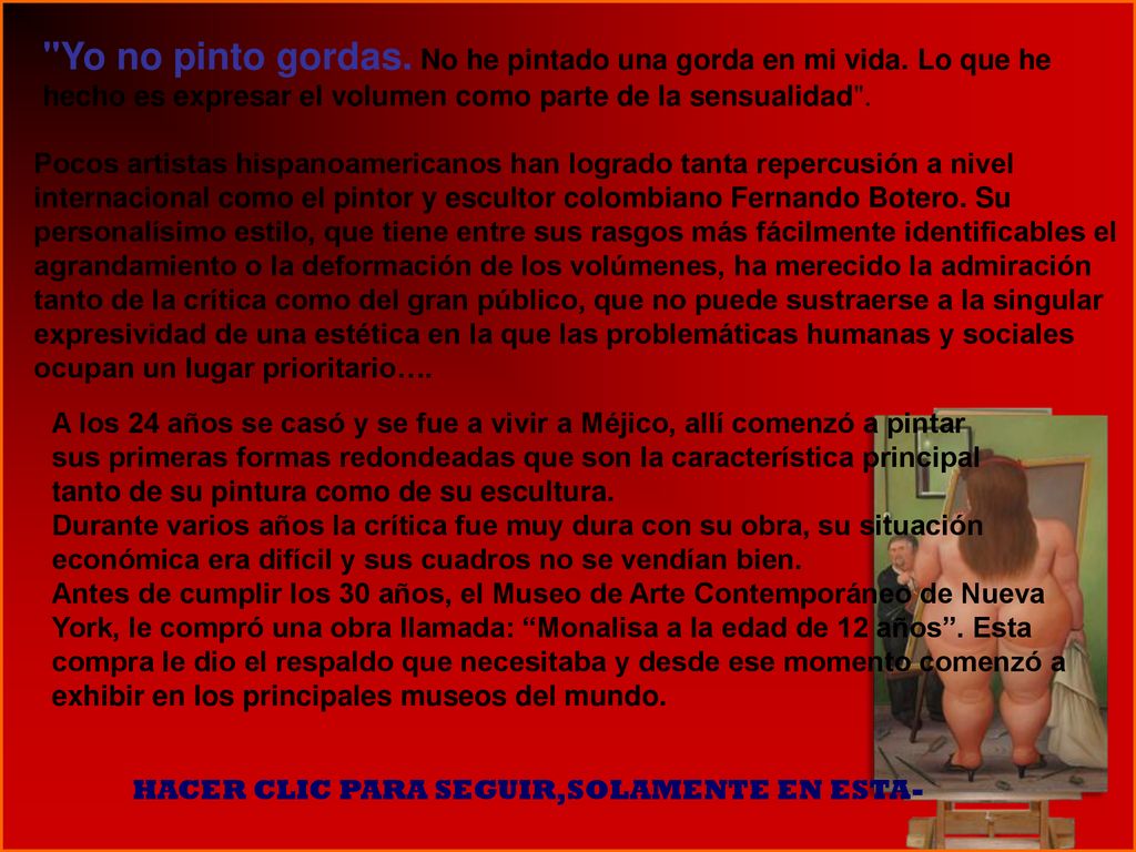 Yo no pinto gordas. No he pintado una gorda en mi vida