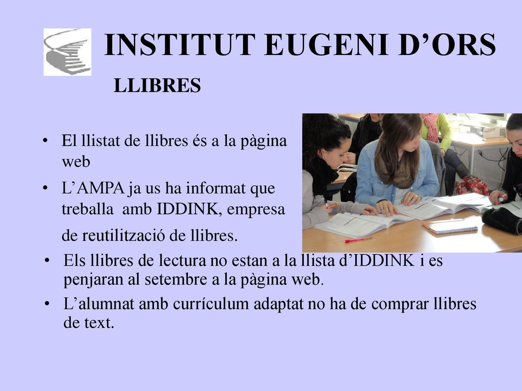 INSTITUT EUGENI D’ORS LLIBRES El llistat de llibres és a la pàgina web
