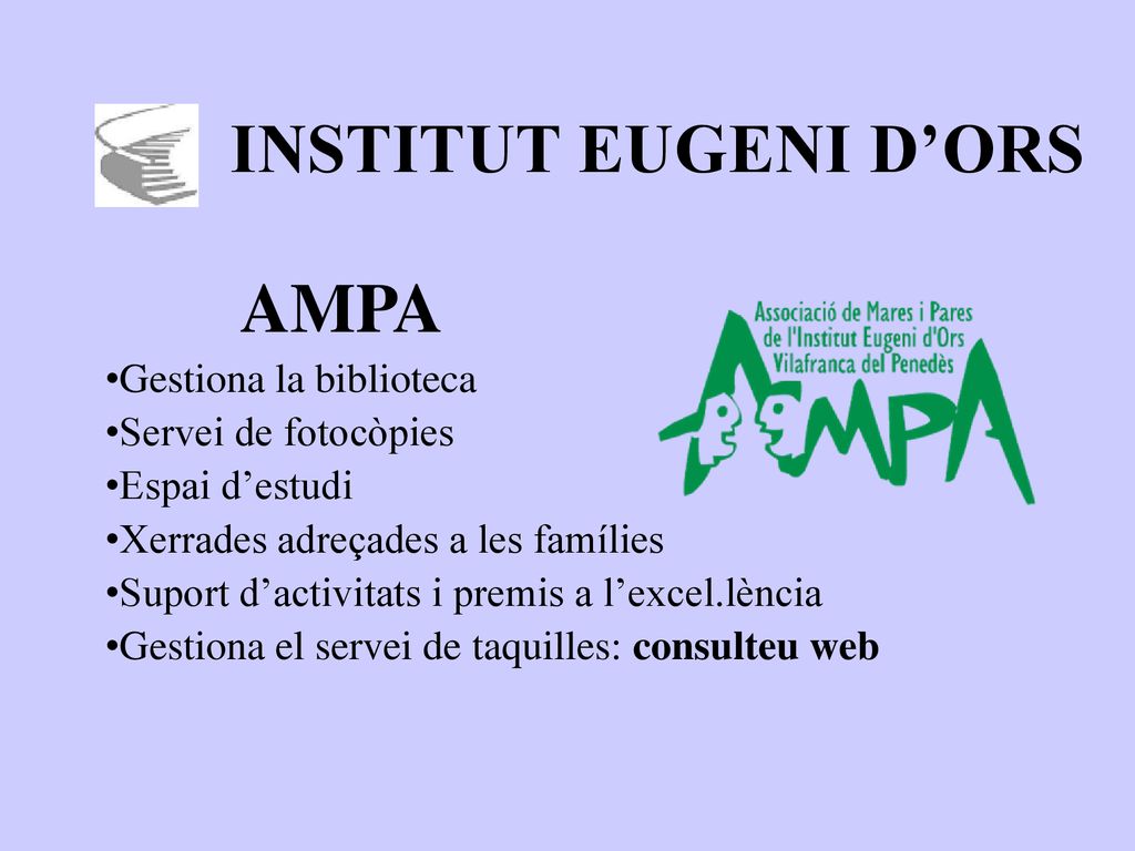 INSTITUT EUGENI D’ORS AMPA Gestiona la biblioteca Servei de fotocòpies