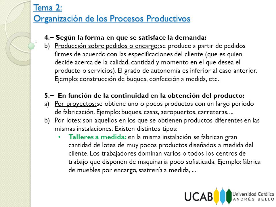 4.− Según la forma en que se satisface la demanda: