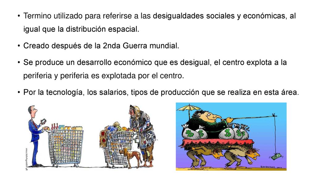 Termino utilizado para referirse a las desigualdades sociales y económicas, al igual que la distribución espacial.