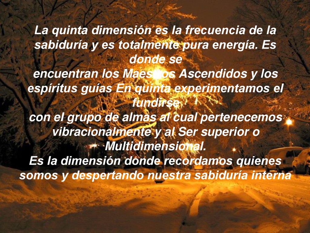 La quinta dimensión es la frecuencia de la sabiduría y es totalmente pura energía.