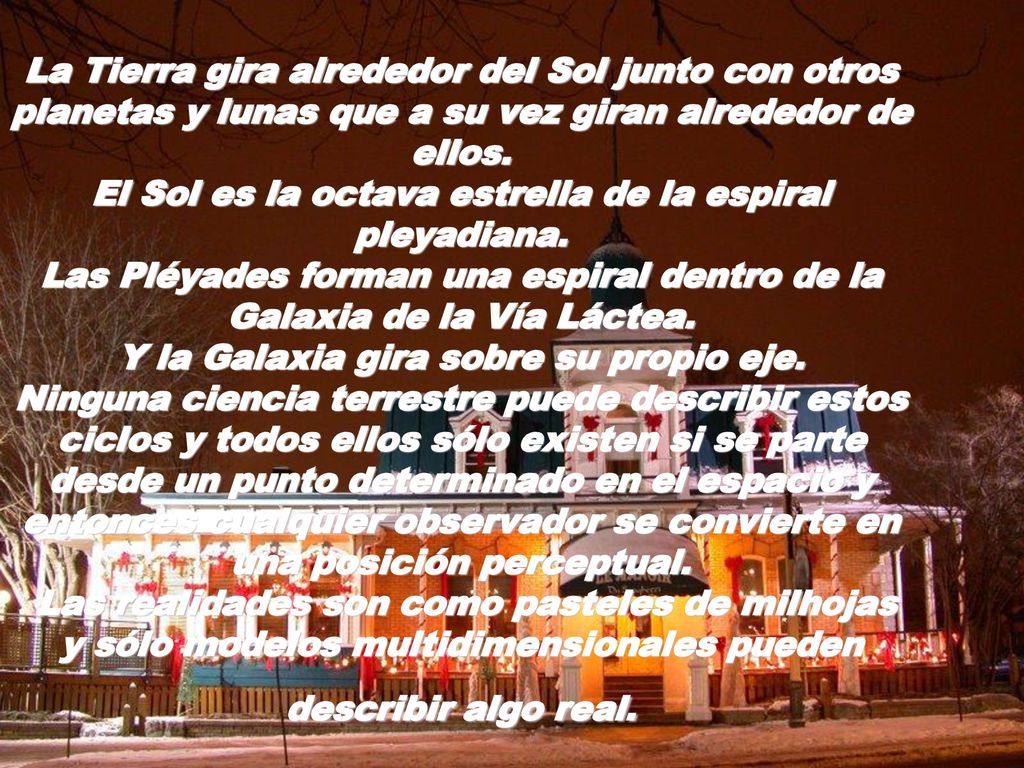 Cuando vosotros, los humanos, os atrevisteis a despegaros de vuestra superficie terrestre mediante naves espaciales, pudisteis ver que sois un punto dentro del universo...