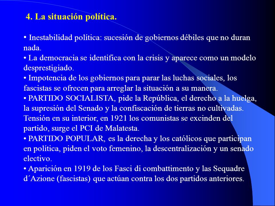 4. La situación política. Inestabilidad política: sucesión de gobiernos débiles que no duran nada.