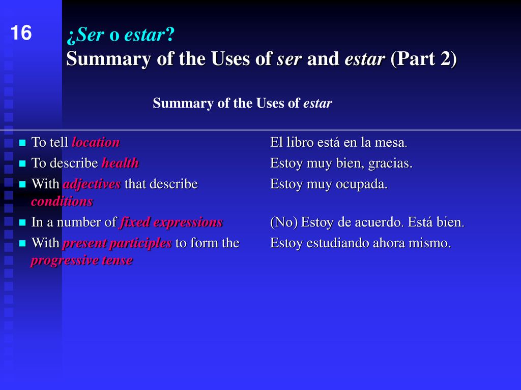 ¿Ser o estar Summary of the Uses of ser and estar (Part 2)