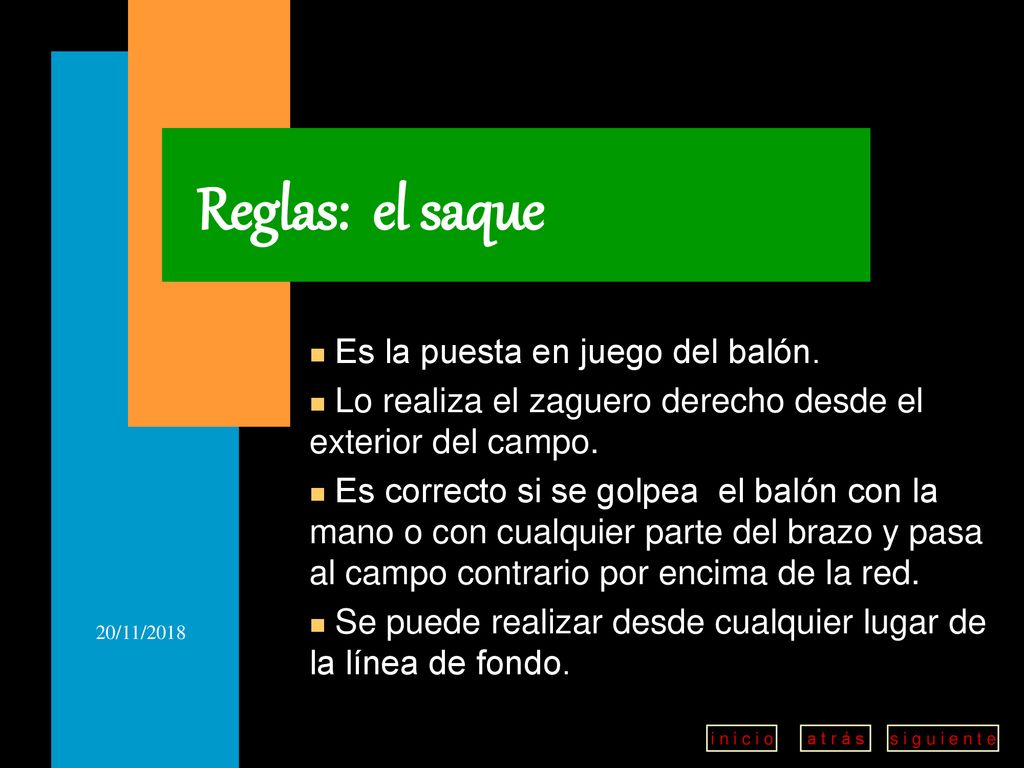 Reglas: el saque Es la puesta en juego del balón.