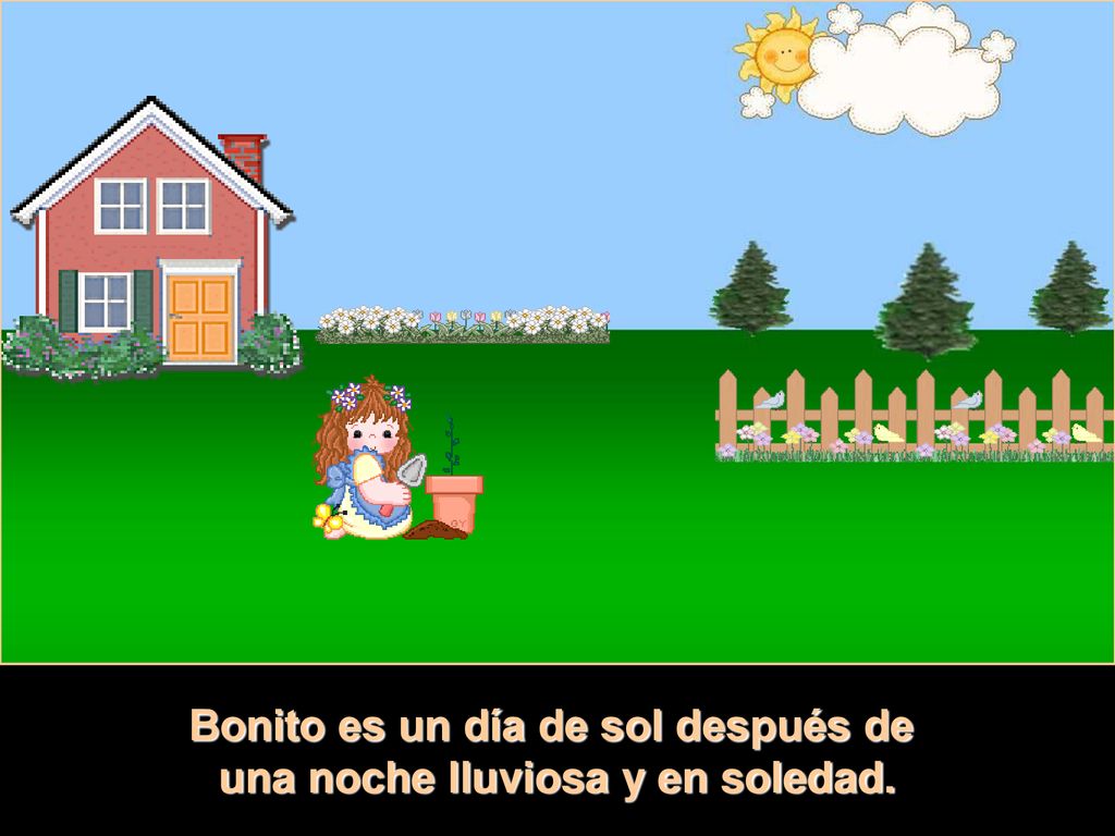 Bonito es un día de sol después de una noche lluviosa y en soledad.