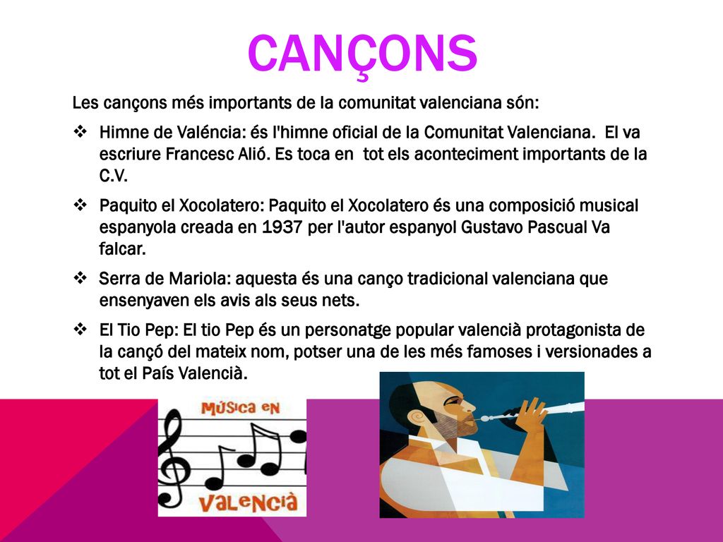 Cançons Les cançons més importants de la comunitat valenciana són: