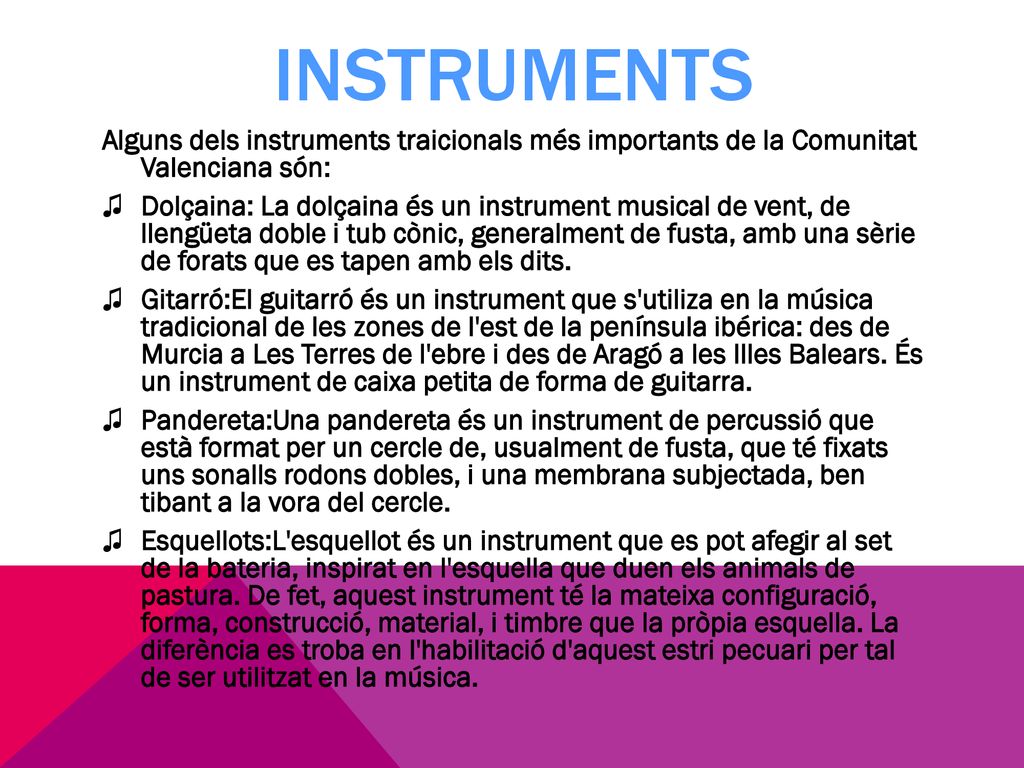 instruments Alguns dels instruments traicionals més importants de la Comunitat Valenciana són: