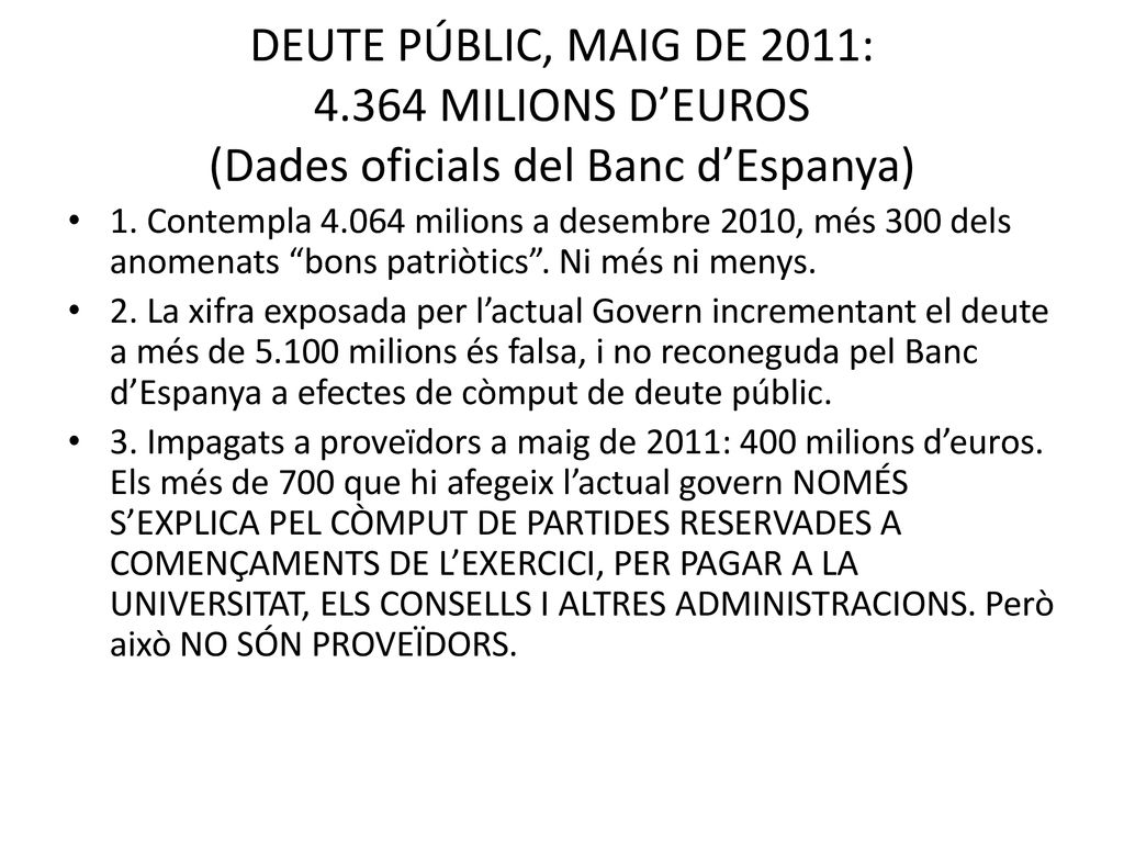 DEUTE PÚBLIC, MAIG DE 2011: MILIONS D’EUROS (Dades oficials del Banc d’Espanya)