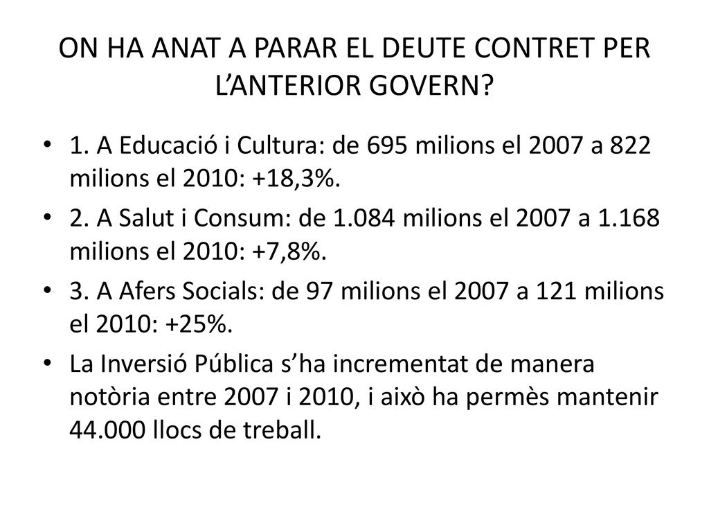 ON HA ANAT A PARAR EL DEUTE CONTRET PER L’ANTERIOR GOVERN