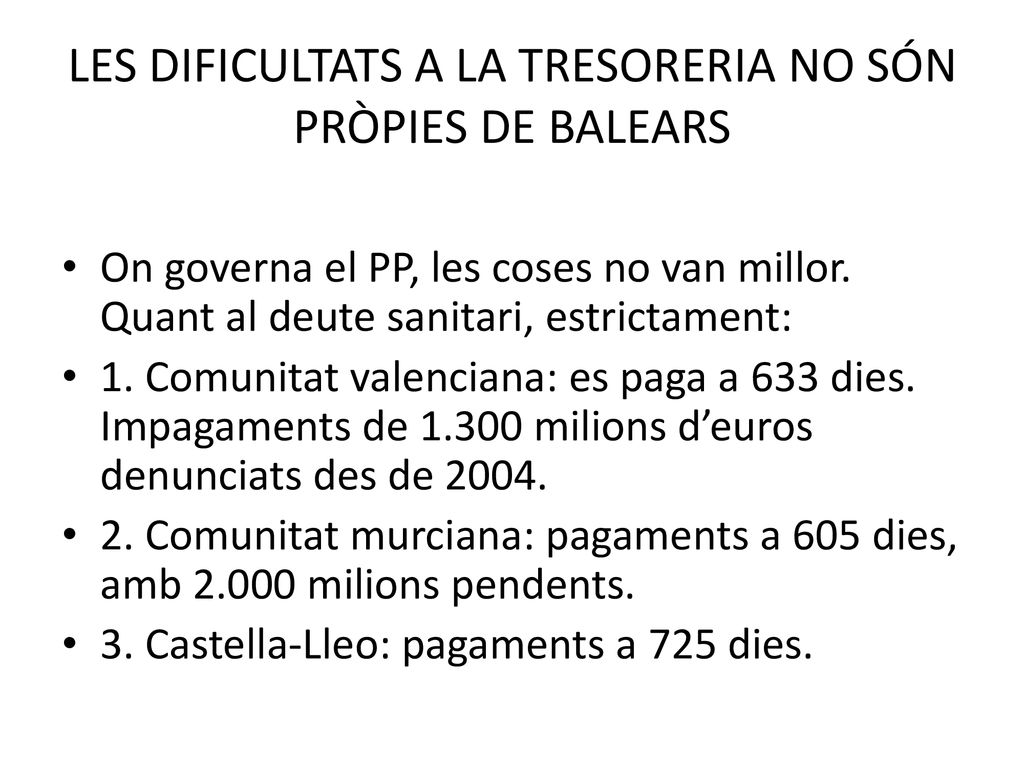 LES DIFICULTATS A LA TRESORERIA NO SÓN PRÒPIES DE BALEARS