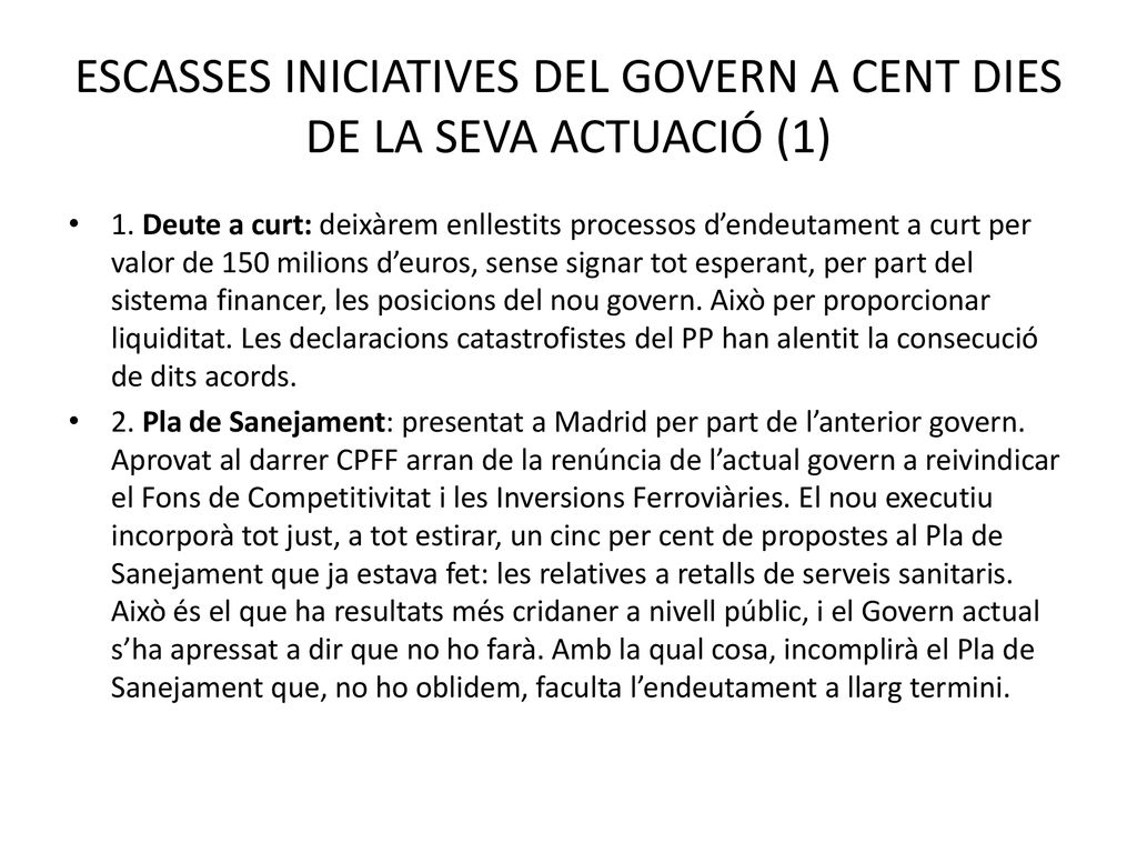 ESCASSES INICIATIVES DEL GOVERN A CENT DIES DE LA SEVA ACTUACIÓ (1)