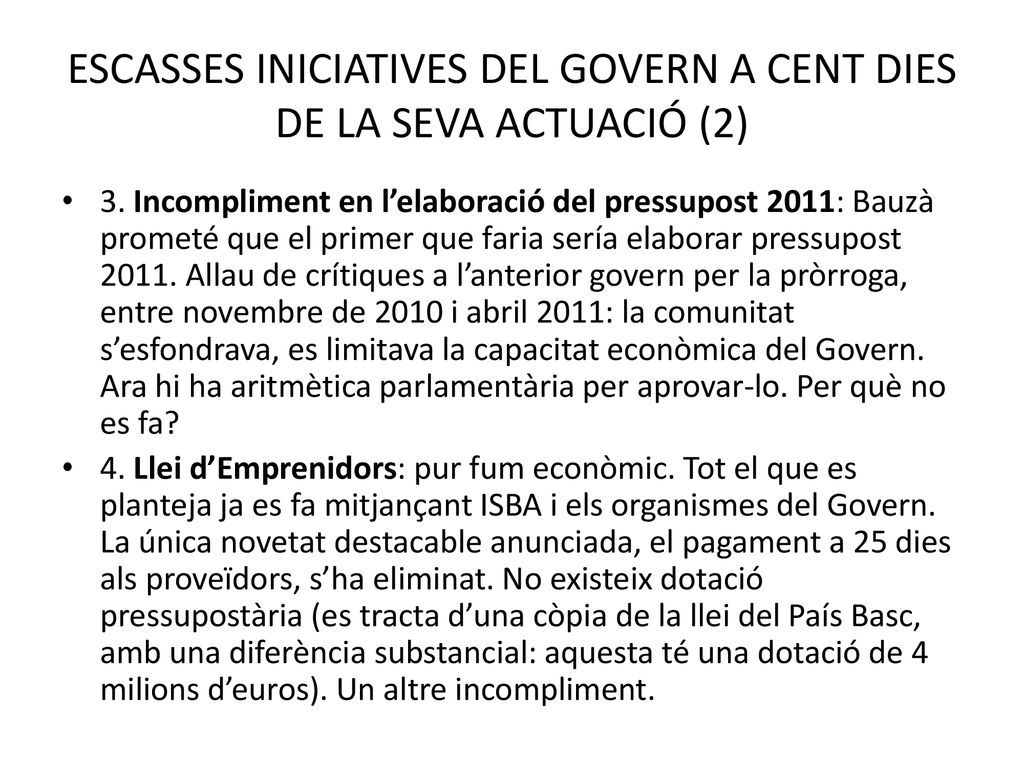 ESCASSES INICIATIVES DEL GOVERN A CENT DIES DE LA SEVA ACTUACIÓ (2)