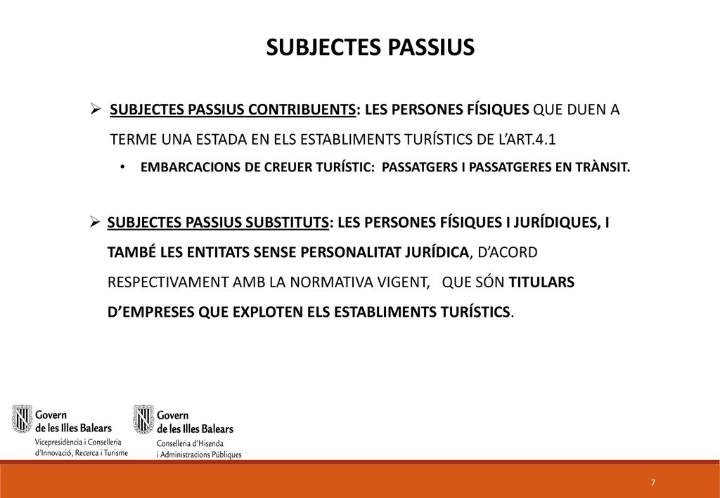 SUBJECTES PASSIUS SUBJECTES PASSIUS CONTRIBUENTS: LES PERSONES FÍSIQUES QUE DUEN A TERME UNA ESTADA EN ELS ESTABLIMENTS TURÍSTICS DE L’ART.4.1.