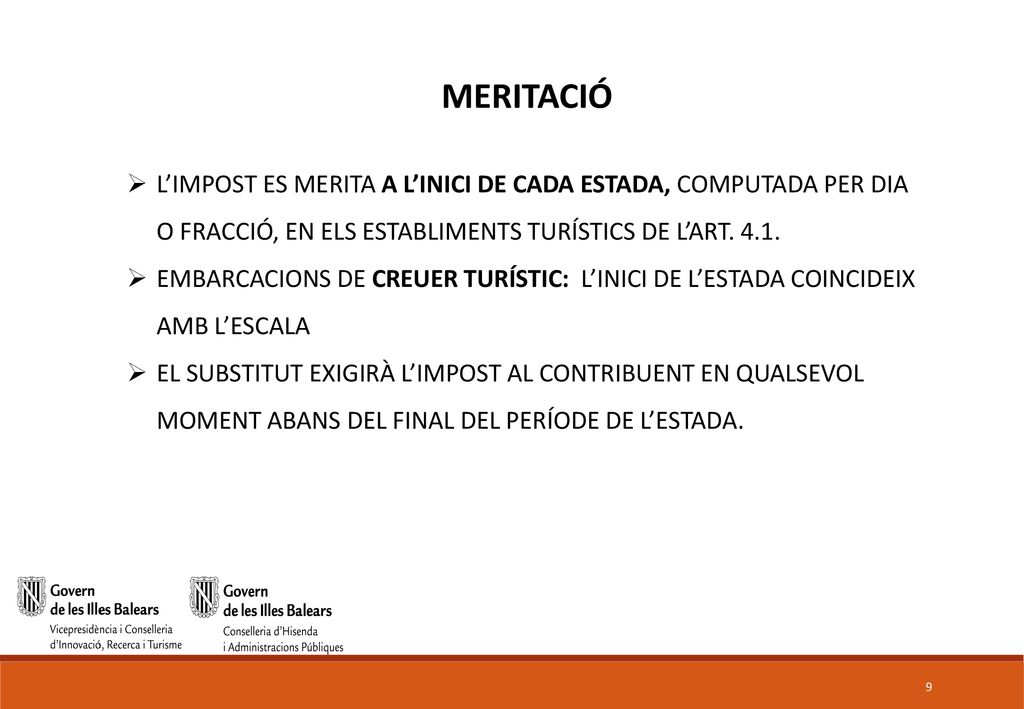 MERITACIÓ L’IMPOST ES MERITA A L’INICI DE CADA ESTADA, COMPUTADA PER DIA O FRACCIÓ, EN ELS ESTABLIMENTS TURÍSTICS DE L’ART
