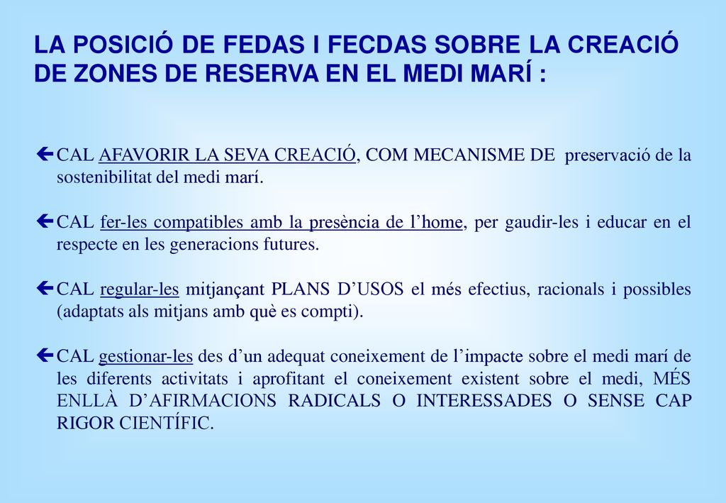 LA POSICIÓ DE FEDAS I FECDAS SOBRE LA CREACIÓ DE ZONES DE RESERVA EN EL MEDI MARÍ :