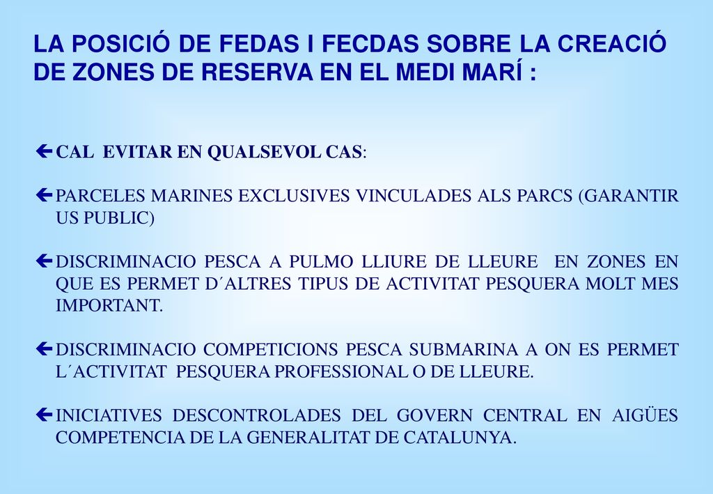 LA POSICIÓ DE FEDAS I FECDAS SOBRE LA CREACIÓ DE ZONES DE RESERVA EN EL MEDI MARÍ :