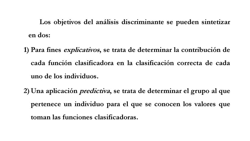 Los objetivos del análisis discriminante se pueden sintetizar en dos: