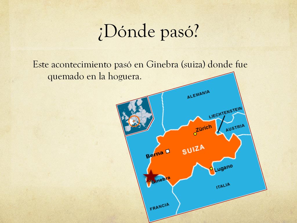 ¿Dónde pasó Este acontecimiento pasó en Ginebra (suiza) donde fue quemado en la hoguera.