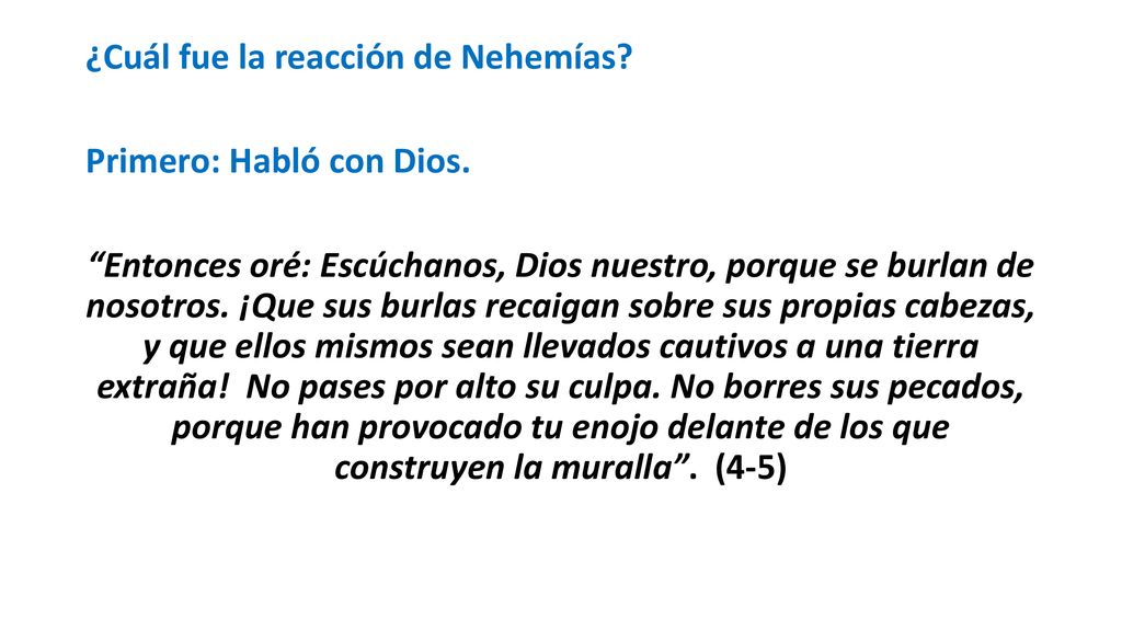 ¿Cuál fue la reacción de Nehemías. Primero: Habló con Dios
